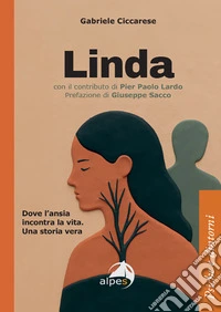 Linda. Dove l'ansia incontra la vita libro