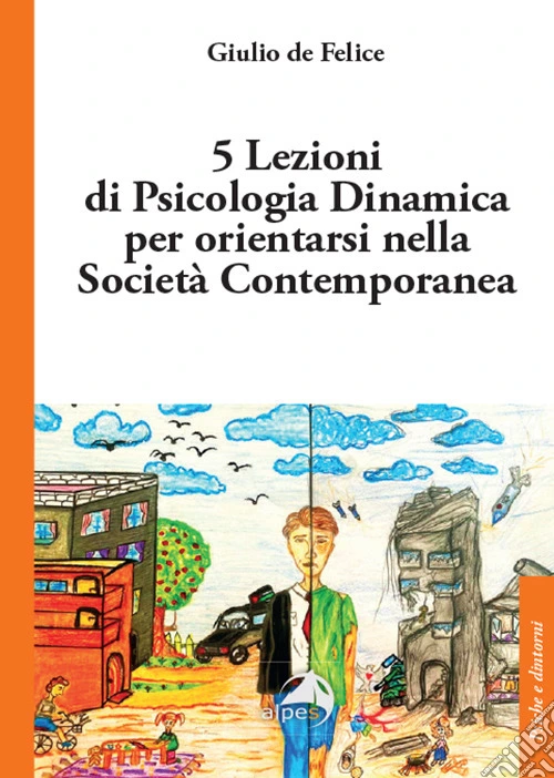 5 lezioni di psicologia dinamica per orientarsi nella società contemporanea