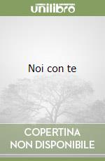 Noi con te libro
