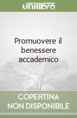 Promuovere il benessere accademico libro