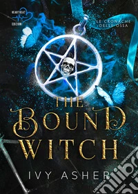 The Bound Witch. Le cronache delle ossa. Vol. 3 libro