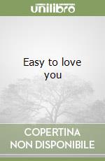 Easy to love you libro