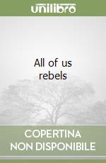 All of us rebels libro