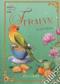 Feralyn. La duchessa. Fiori di loto. Vol. 1