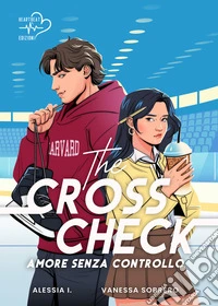 The cross check. Amore senza controllo libro