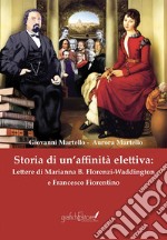 Storia di un'affinità elettiva: Lettere di Marianna B. Florenzi-Waddington e Francesco Fiorentino libro