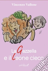 La gazzella e il leone cieco libro