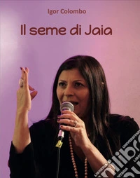 Il seme di Jaia libro