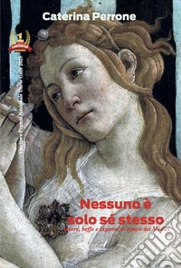 Nessuno è solo sé stesso. Amore, beffe e inganni al tempo dei Medici libro