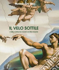 Il velo sottile. L'esile confine tra i mondi e la mia rinascita libro