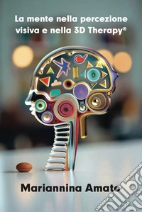 La mente nella percezione visiva e nella 3D Therapy® libro