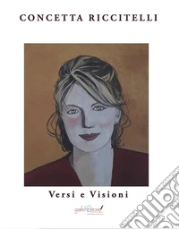 Versi e visioni. Ediz. illustrata