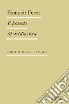 Il passato di un'illusione. L'idea comunista nel XX secolo libro