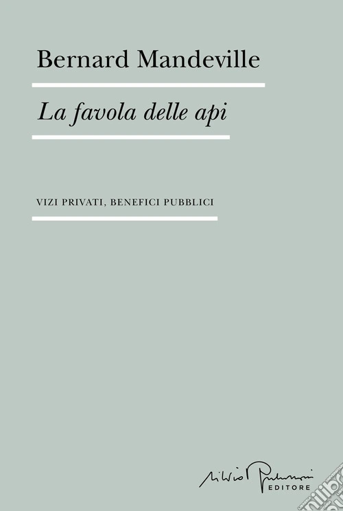 La favola delle api. Vizi privati, benefici pubblici