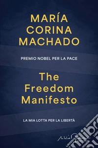 The Freedom Manifesto. La mia lotta per la libertà