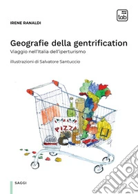 Geografie della gentrification. Viaggio nell'Italia dell'iperturismo libro