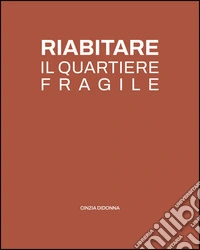 Riabitare il quartiere fragile libro