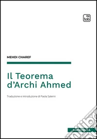 Il teorema d'Archi Ahmed libro