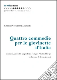 Quattro commedie per le giovinette d'Italia. Nuova ediz. libro