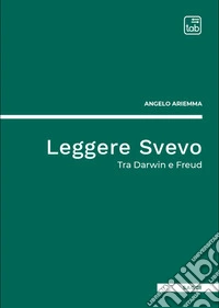 Leggere Svevo. Tra Darwin e Freud
