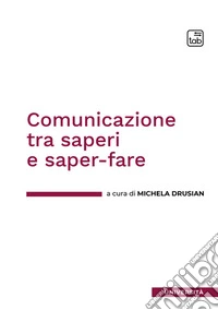 Comunicazione tra saperi e saper-fare libro