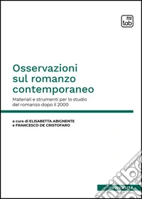 Osservazioni sul romanzo contemporaneo. Materiali e strumenti per lo studio del romanzo dopo il 2000 libro