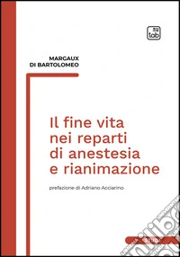 Il fine vita nei reparti di anestesia e rianimazione libro