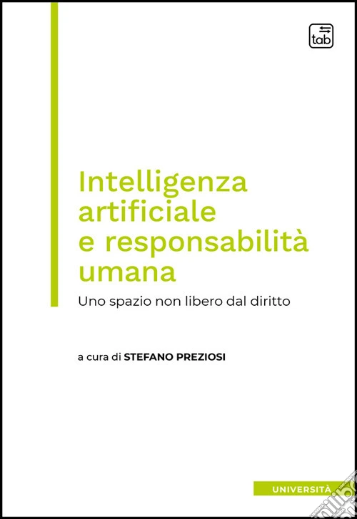Intelligenza artificiale e responsabilità umana. Uno spazio non libero dal diritto
