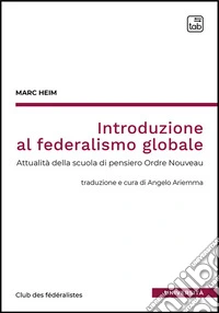 Introduzione al federalismo globale. Attualità della scuola di pensiero Ordre Nouveau