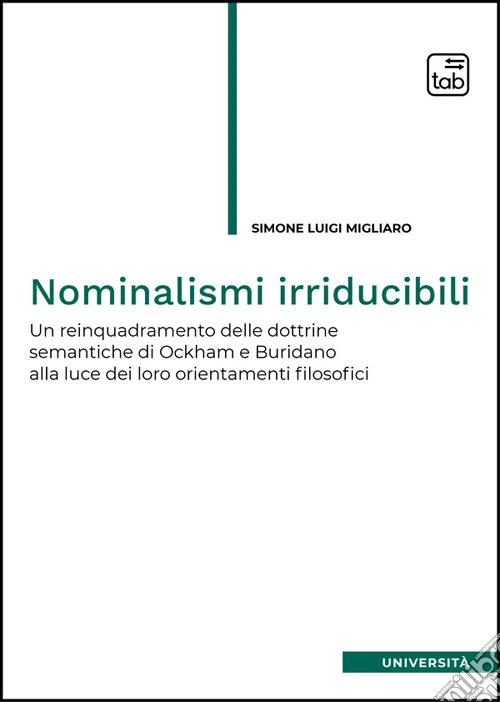 Nominalismi irriducibili. Un reinquadramento delle dottrine semantiche di Ockham e Buridano alla luce dei loro orientamenti filosofici