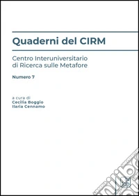 Quaderni del CIRM. Centro Interuniversitario di Ricerca sulle Metafore. Ediz. multilingue. Vol. 7 libro