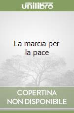La marcia per la pace libro