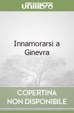 Innamorarsi a Ginevra libro