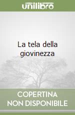 La tela della giovinezza libro