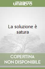 La soluzione è satura libro