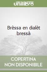 Brèssa en dialèt bressà
