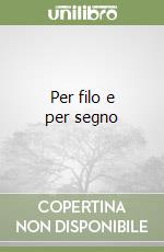 Per filo e per segno libro