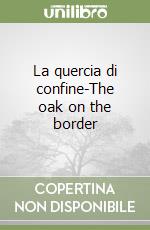 La quercia di confine-The oak on the border libro