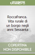 Roccafranca. Vita rurale di un borgo negli anni Sessanta