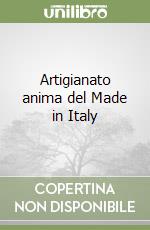 Artigianato anima del Made in Italy libro