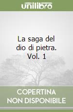 La saga del dio di pietra. Vol. 1 libro