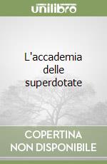 L'accademia delle superdotate