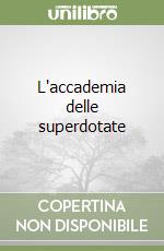 L'accademia delle superdotate libro