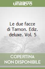 Le due facce di Tamon. Ediz. deluxe. Vol. 5 libro