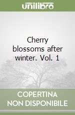 Cherry blossoms after winter. Vol. 1 libro