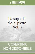 La saga del dio di pietra. Vol. 2 libro