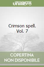 Crimson spell. Vol. 7