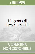 L'inganno di Freya. Vol. 10 libro