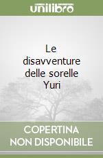 Le disavventure delle sorelle Yuri libro