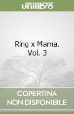 Ring x Mama. Vol. 3 libro